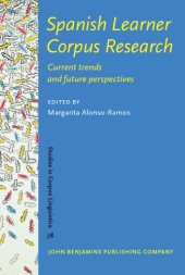 book Spanish Learner Corpus Research: current trends and future perspectives.