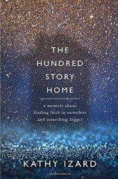 book The Hundred Story Home: A Memoir of Finding Faith in Ourselves and Something Bigger