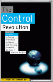 book The Control Revolution: How the Internet is Putting Individuals in Charge and Changing the World We Know