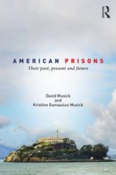 book American Prisons: Their Past, Present and Future