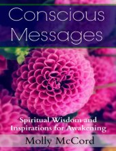 book Conscious Messages-Spiritual Wisdom and Inspirations for Awakening