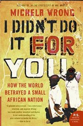 book I Didn’t Do It for You: How the World Betrayed a Small African Nation