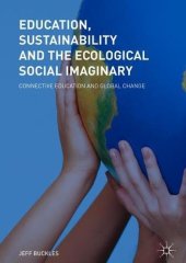 book Education, Sustainability and the Ecological Social Imaginary: Connective Education and Global Change