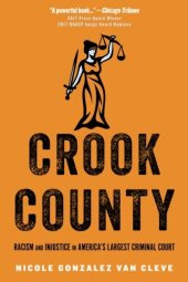 book Crook County: Racism and Injustice in America’s Largest Criminal Court