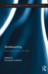 book Skateboarding: Subcultures, Sites and Shifts