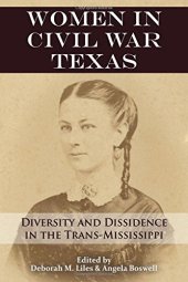 book Women in Civil War Texas: Diversity and Dissidence in the Trans-Mississippi