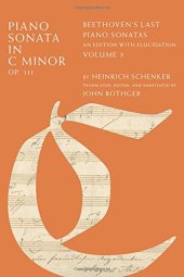 book Piano Sonata in C Minor, Op. 111: Beethoven’s Last Piano Sonatas, An Edition with Elucidation, Volume 3