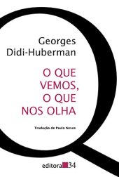 book O que Vemos, que nos Olha