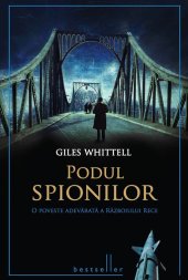 book Podul spionilor. O poveste adevărată a Războiului Rece