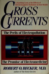 book Cross Currents: The Perils of Electropollution, the Promise of Electromedicine