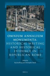 book Omnium Annalium Monumenta: Historical Writing and Historical Evidence in Republican Rome