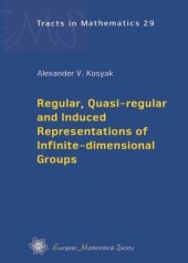 book Regular, Quasi-regular and Induced Representations of Infinite-dimensional Groups