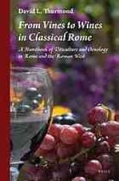 book From vines to wines in classical Rome. A handbook of viticulture and oenology in Rome and the Roman West