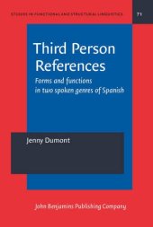 book Third Person References: Forms and functions in two spoken genres of Spanish