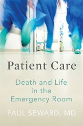 book Patient Care: Death and Life in the Emergency Room