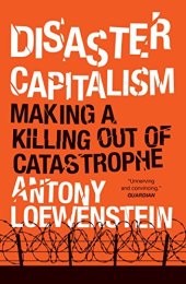 book Disaster Capitalism: Making a Killing Out of Catastrophe