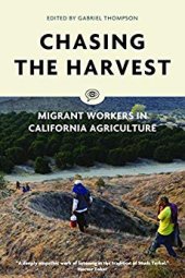 book Chasing the Harvest - Migrant Workers in California Agriculture