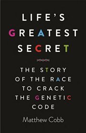 book Life’s Greatest Secret: The Race to Crack the Genetic Code