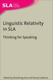 book Linguistic Relativity in SLA: Thinking for Speaking