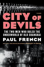 book City of Devils: The Two Men Who Ruled the Underworld of Old Shanghai