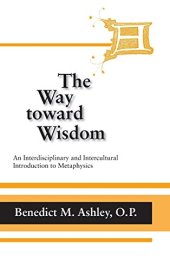 book The Way Toward Wisdom: An Interdisciplinary and Intercultural Introduction to Metaphysics