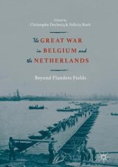 book The Great War in Belgium and the Netherlands: Beyond Flanders Fields