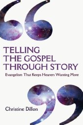 book Telling the Gospel Through Story: Evangelism That Keeps Hearers Wanting More