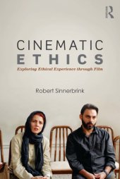 book Cinematic Ethics: Exploring Ethical Experience through Film