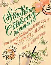 book Southern Cooking for Company: More than 200 Southern Hospitality Secrets and Show-Off Recipes