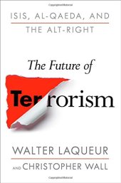 book The Future of Terrorism: ISIS, Al-Qaeda, and the Alt-Right