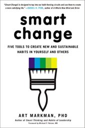 book Smart Change: Five Tools to Create New and Sustainable Habits in Yourself and Others