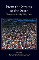 book From the Streets to the State: Changing the World by Taking Power