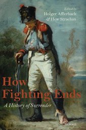 book How Fighting Ends: A History of Surrender