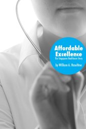 book Affordable excellence: the Singapore healthcare story