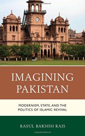 book Imagining Pakistan: Modernism, State, and the Politics of Islamic Revival