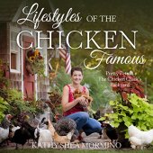 book Lifestyles of the Chicken Famous: Pretty Pets in The Chicken Chick’s Backyard