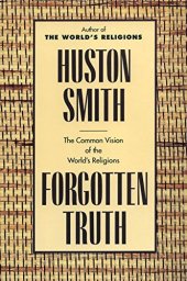 book Forgotten Truth: The Common Vision of the World’s Religions