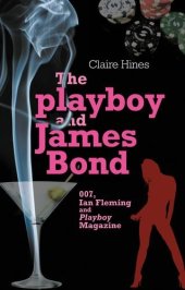 book The playboy and James Bond: 007, Ian Fleming, and Playboy magazine