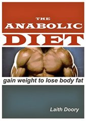 book The Anabolic Diet: Gain Weight to Lose Body Fat