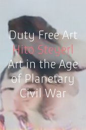 book Duty Free Art - Art in the Age of Planetary Civil War