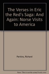 book The Verses in "Eric the Red’s saga". And Again: Norse Visits to America