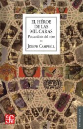 book El héroe de las mil caras: psicoanálisis del mito