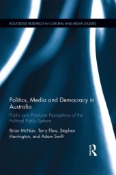 book Politics, Media and Democracy in Australia: Public and Producer Perceptions of the Political Public Sphere