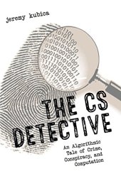 book The CS Detective: An Algorithmic Tale of Crime, Conspiracy, and Computation