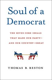 book Soul of a Democrat: The Seven Core Ideals That Made Our Party - And Our Country - Great