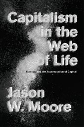 book Capitalism in the Web of Life: Ecology and the Accumulation of Capital