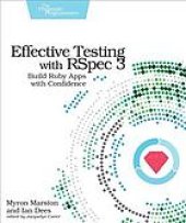 book Effective testing with RSpec 3 : build Ruby apps with confidence