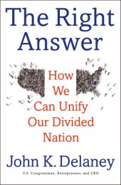 book The Right Answer; How We Can Unify Our Divided Nation