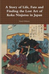 book A Story of Life, Fate and Finding the Lost Art of Koka Ninjutsu in Japan