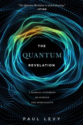 book Quantum Revelation; A Radical Synthesis Of Science And Spirituality